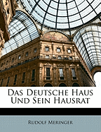 Das Deutsche Haus Und Sein Hausrat