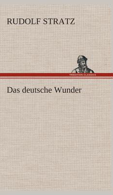 Das Deutsche Wunder - Stratz, Rudolf