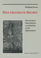 Das Erzahlte Selbst: Die Narrative Konstruktion Von Identitat in Der Spatmoderne