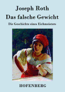 Das falsche Gewicht: Die Geschichte eines Eichmeisters