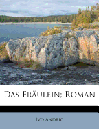 Das Fraulein; Roman