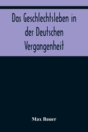 Das Geschlechtsleben in Der Deutschen Vergangenheit