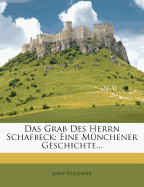 Das Grab Des Herrn Schafbeck: Eine Munchener Geschichte...