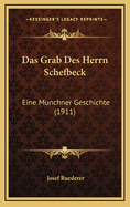 Das Grab Des Herrn Schefbeck: Eine Munchner Geschichte (1911)