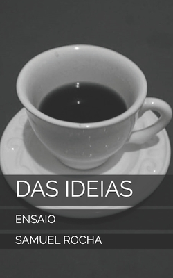 Das Ideias: Ensaio - Rocha, Samuel