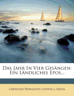 Das Jahr in Vier Ges?ngen: Ein L?ndliches Epos...