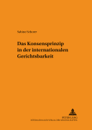 Das Konsensprinzip in der internationalen Gerichtsbarkeit