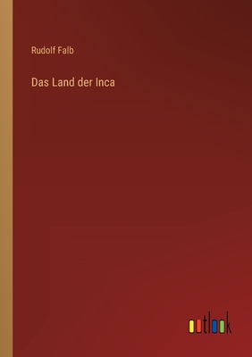 Das Land Der Inca - Falb, Rudolf