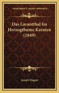 Das Lavantthal Im Herzogthume Karnten (1849)