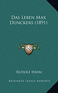 Das Leben Max Dunckers (1891)