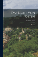 Das Licht von Osten: Roman.