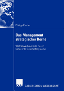 Das Management Strategischer Kerne: Wettbewerbsvorteile Durch Koh?rente Gesch?ftssysteme
