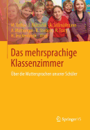 Das Mehrsprachige Klassenzimmer: Uber Die Muttersprachen Unserer Schuler