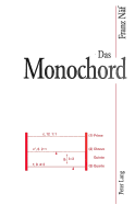 Das Monochord: Versuchsinstrument Zur Quantitativen Erklaerung Von Tonsystemen