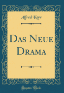 Das Neue Drama (Classic Reprint)