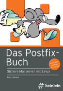 Das Postfix-Buch: Sichere Mailserver Mit Linux