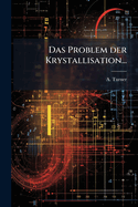 Das Problem Der Krystallisation...