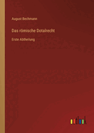 Das r�mische Dotalrecht: Erste Abtheilung