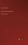 Das R�mische Dotalrecht: Erste Abtheilung