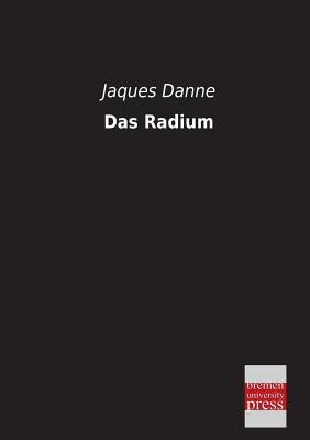 Das Radium - Danne, Jaques