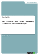 Das Relationale Freiheitsmodell Von Georg Northoff ALS Ein Neues Paradigma
