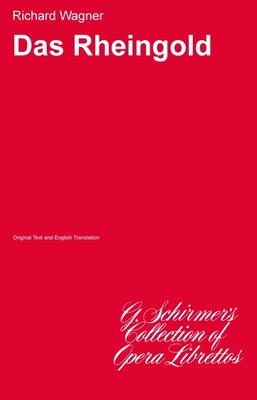Das Rheingold: Libretto - Wagner, Richard (Composer)