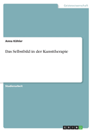 Das Selbstbild in der Kunsttherapie