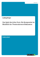Das Spiel Des John Zorn. Ein Komponist Im Blickfeld Der Postmodernen-Diskussion