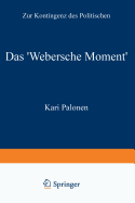 Das 'Webersche Moment': Zur Kontingenz Des Politischen