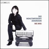 Das Wohltemperierte Akkordeon - Mie Miki (accordion)