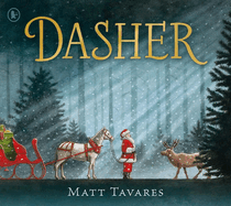 Dasher: The bestselling Christmas Classic about Santa's first reindeer, for ages 3-7