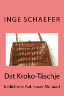 DAT Kroko-Taschje: Gedichte in Koblenzer Mundart