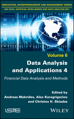 Data Analysis and Applications 4: Financial Data Analysis and Methods - Makrides, Andreas (Editor), and Karagrigoriou, Alex (Editor), and Skiadas, Christos H. (Editor)