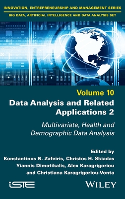 Data Analysis and Related Applications, Volume 2: Multivariate, Health and Demographic Data Analysis - Zafeiris, Konstantinos N (Editor), and Skiadas, Christos H (Editor), and Dimotikalis, Yiannis (Editor)