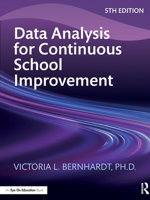 Data Analysis for Continuous School Improvement - Bernhardt, Victoria L