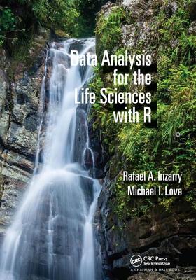 Data Analysis for the Life Sciences with R - Irizarry, Rafael A., and Love, Michael I.