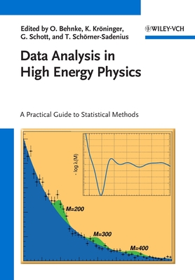 Data Analysis in High Energy Physics: A Practical Guide to Statistical Methods - Behnke, Olaf (Editor), and Kr�ninger, Kevin (Editor), and Schott, Gr�gory (Editor)