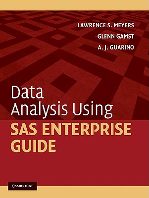 Data Analysis Using SAS Enterprise Guide - Meyers, Lawrence S, and Gamst, Glenn, and Guarino, A J