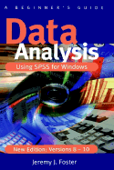 Data Analysis Using SPSS for Windows Versions 8 - 10: A Beginner s Guide