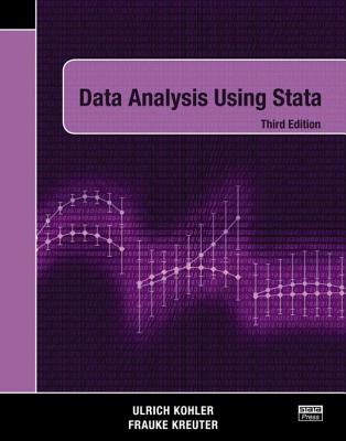 Data Analysis Using Stata, Third Edition - Kohler, Ulrich, and Kreuter, Frauke