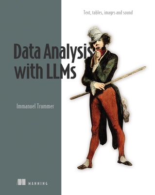 Data Analysis with Llms: Text, Tables, Images and Sound - Trummer, Immanuel