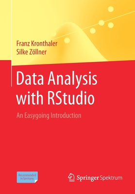 Data Analysis with Rstudio: An Easygoing Introduction - Kronthaler, Franz, and Z�llner, Silke
