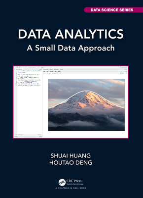 Data Analytics: A Small Data Approach - Huang, Shuai, and Deng, Houtao