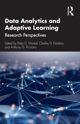 Data Analytics and Adaptive Learning: Research Perspectives - Moskal, Patsy D (Editor), and Dziuban, Charles D (Editor), and Picciano, Anthony G (Editor)