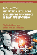 Data Analytics and Artificial Intelligence for Predictive Maintenance in Smart Manufacturing