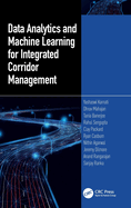 Data Analytics and Machine Learning for Integrated Corridor Management