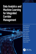 Data Analytics and Machine Learning for Integrated Corridor Management