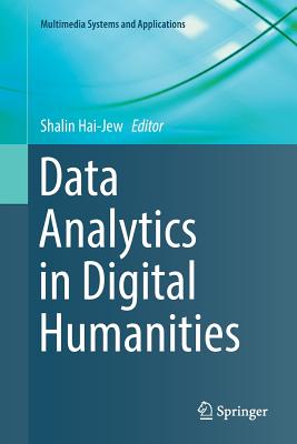 Data Analytics in Digital Humanities - Hai-Jew, Shalin (Editor)