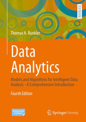 Data Analytics: Models and Algorithms for Intelligent Data Analysis - A Comprehensive Introduction - Runkler, Thomas A