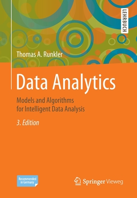 Data Analytics: Models and Algorithms for Intelligent Data Analysis - Runkler, Thomas A